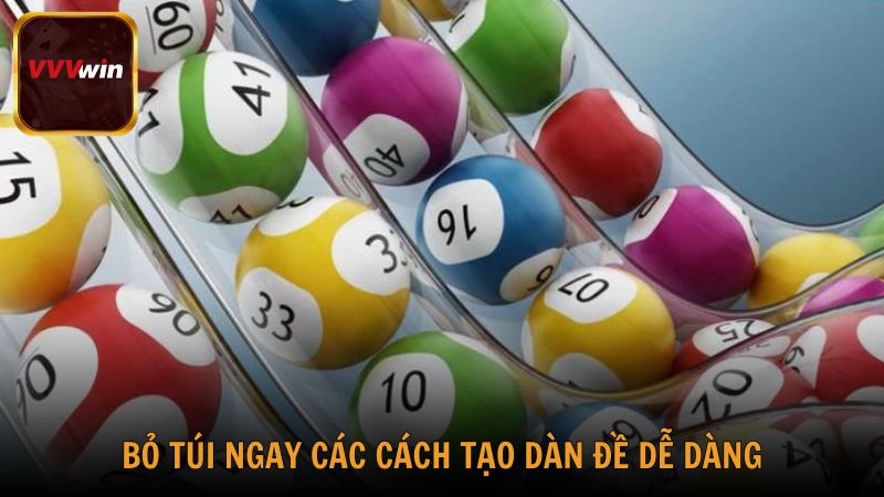 Bỏ túi ngay các cách tạo dàn đề dễ dàng