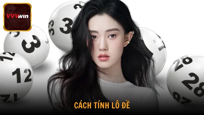 Cao thủ bật mí 36 cách tính lô đề bách phát, bách trúng hiện nay