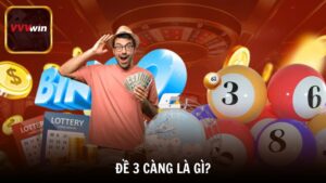 Đề 3 Càng Là Gì? Cách Chơi, Tỷ Lệ Trúng Và Mẹo Dự Đoán