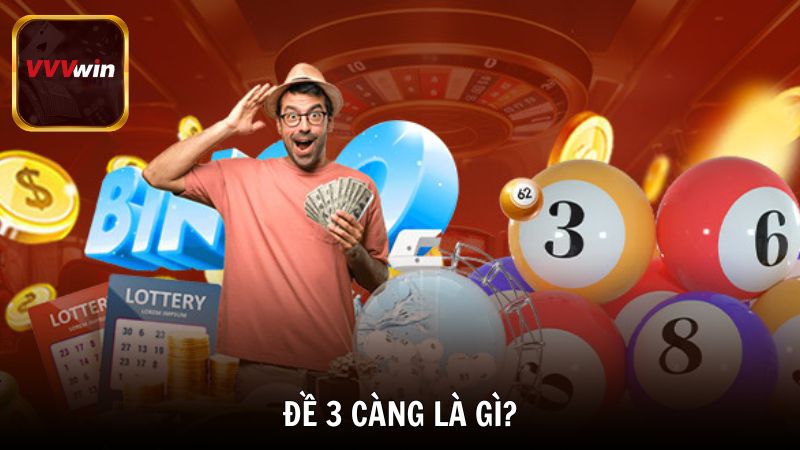 Đề 3 Càng Là Gì? Cách Chơi, Tỷ Lệ Trúng Và Mẹo Dự Đoán