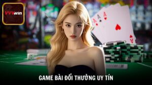 Các Tựa Game Bài Đổi Thưởng Uy Tín Nhất 2025