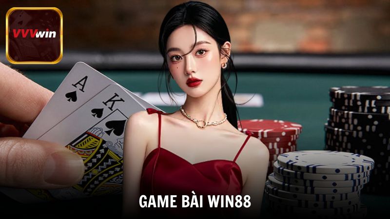 Game Bài Win88 Thế Giới Giải Trí Đỉnh Cao Hấp Dẫn Nhất