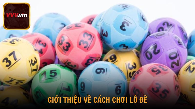 Giới thiệu về cách chơi lô đề