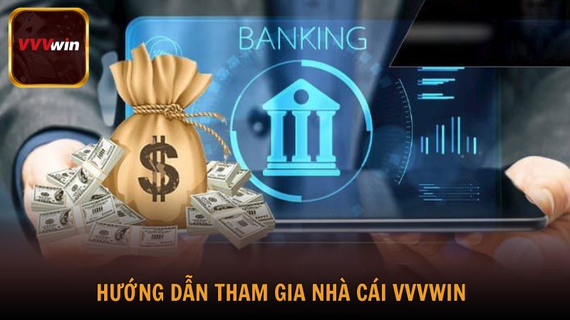 Hướng dẫn tham gia nhà cái VVVwin