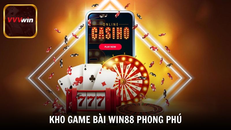 Kho game bài Win88 phong phú đa dạng nhất