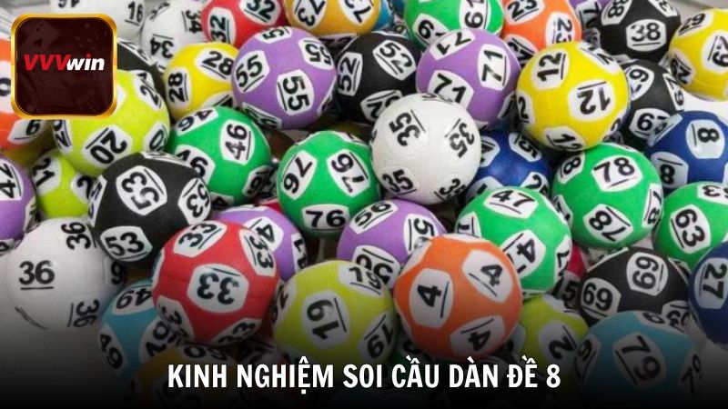 Kinh nghiệm soi cầu dàn đề 8 số chuẩn xác từ chuyên gia VVVwin