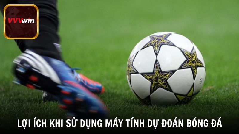 Lợi ích khi sử dụng máy tính dự đoán bóng đá